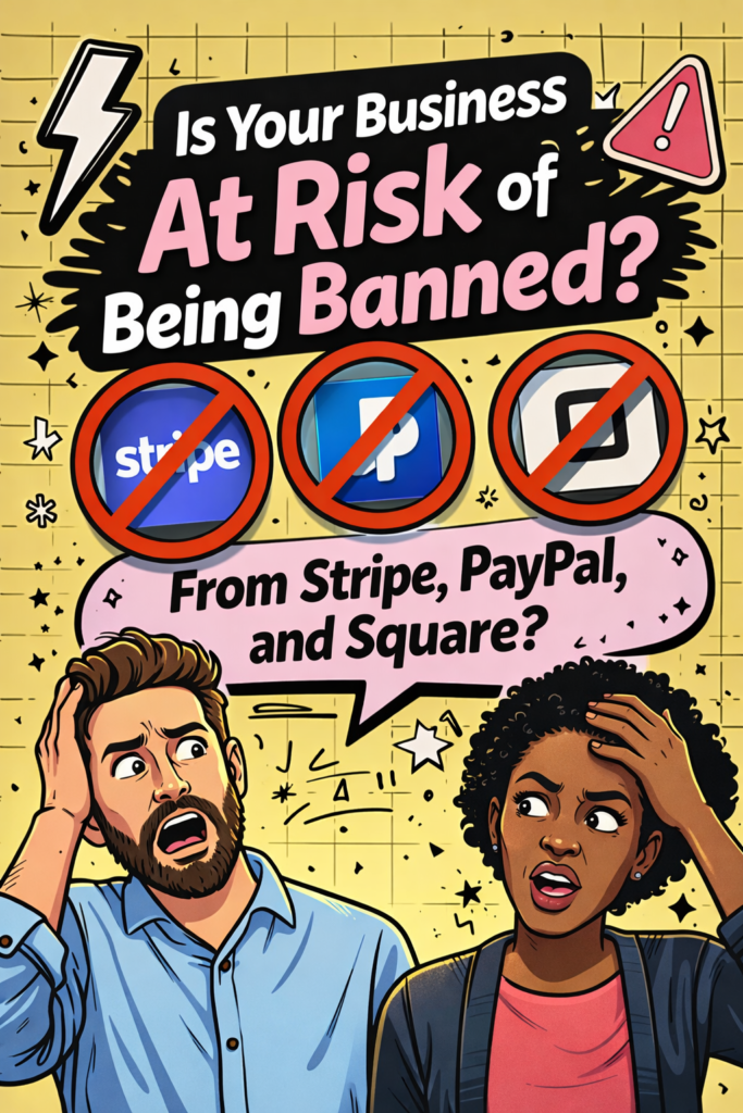 Cartoon-style digital graphic with bold, playful lettering that asks, “Is Your Business At Risk of Being Banned?” and “From Stripe, PayPal, and Square?” The image features red banned symbols over the Stripe, PayPal, and Square logos. A shocked man and a frustrated woman are illustrated below, surrounded by comic-style doodles like lightning bolts, stars, and exclamation marks, all set against a yellow grid background.